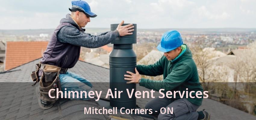 Chimney Air Vent Services Mitchell Corners - ON Chimney Air Vent Services Mitchell Corners - ON