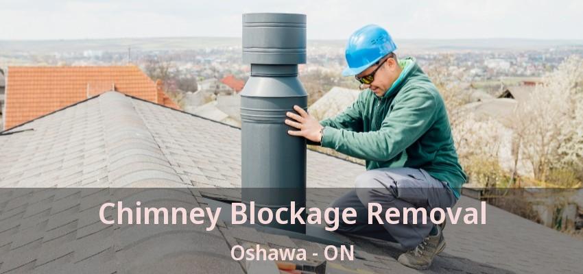 Chimney Blockage Removal Oshawa - ON Chimney Blockage Removal Oshawa - ON
