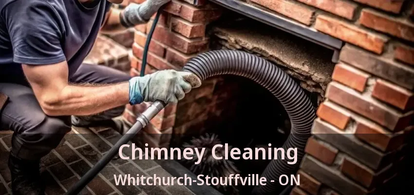 Chimney Cleaning Whitchurch-Stouffville - ON Chimney Cleaning Whitchurch-Stouffville - ON