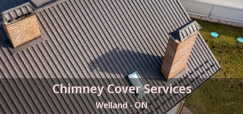 Chimney Cover Services Welland - ON Chimney Cover Services Welland - ON