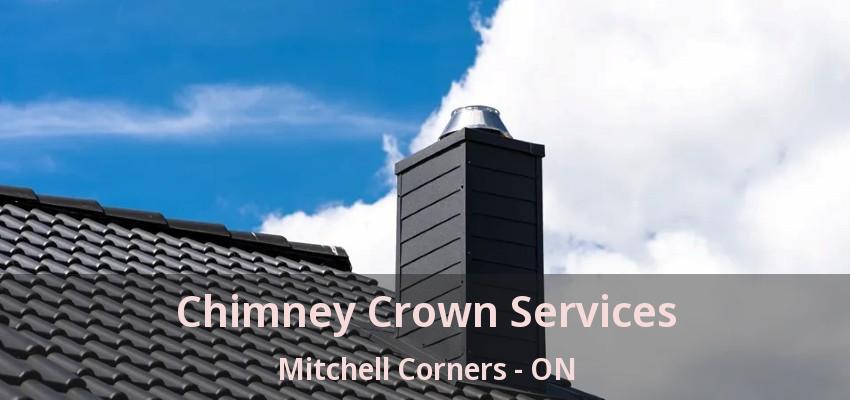 Chimney Crown Services Mitchell Corners - ON