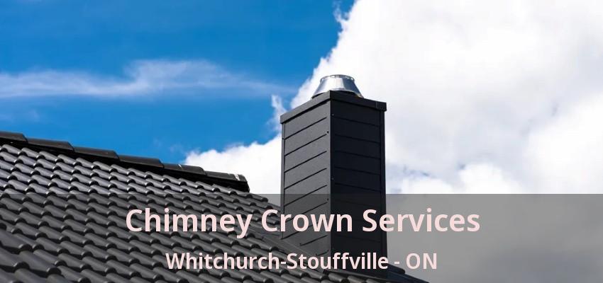 Chimney Crown Services Whitchurch-Stouffville - ON Chimney Crown Services Whitchurch-Stouffville - ON