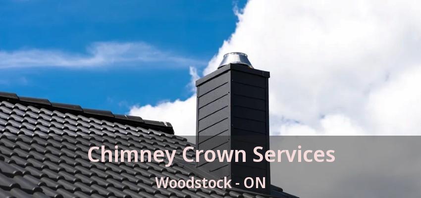 Chimney Crown Services Woodstock - ON Chimney Crown Services Woodstock - ON