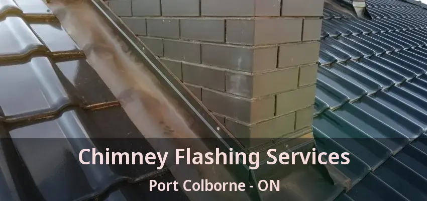 Chimney Flashing Services Port Colborne - ON Chimney Flashing Services Port Colborne - ON