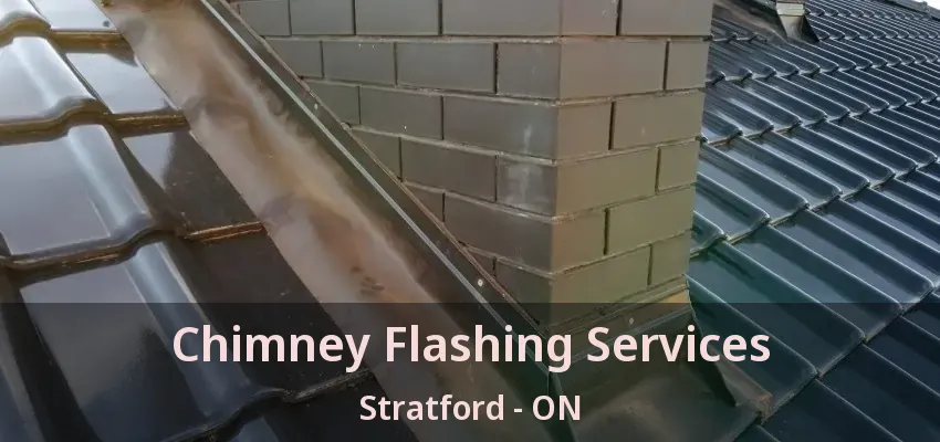Chimney Flashing Services Stratford - ON Chimney Flashing Services Stratford - ON
