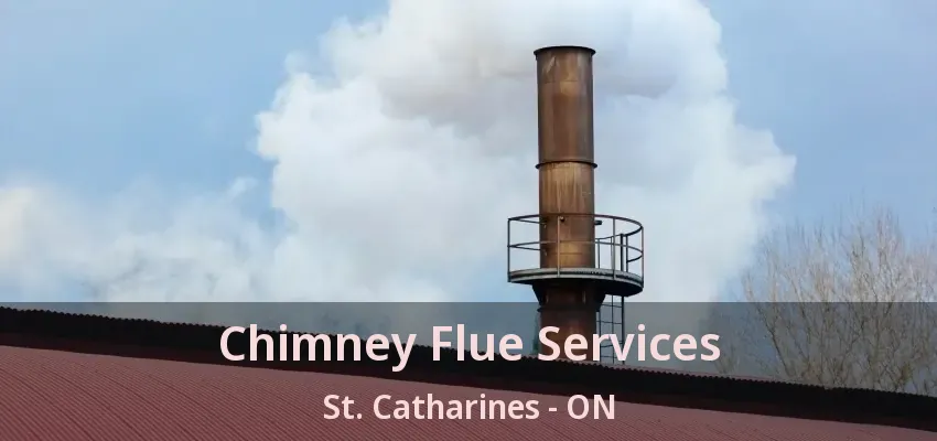 Chimney Flue Services St. Catharines - ON Chimney Flue Services St. Catharines - ON