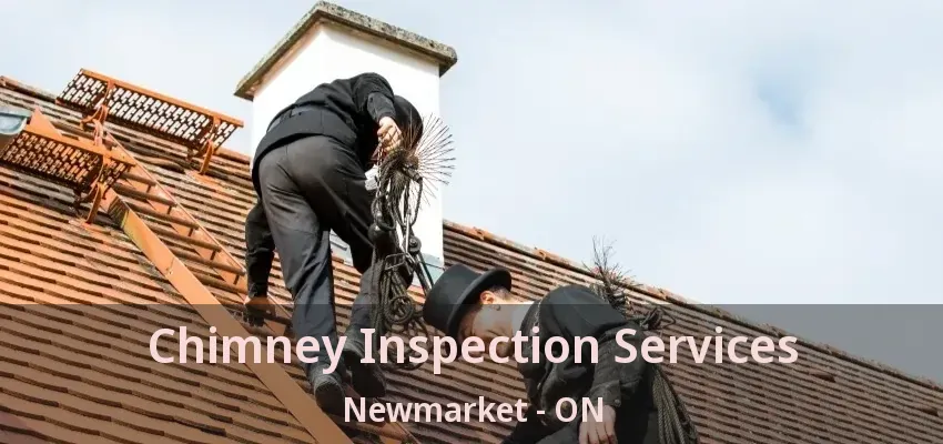 Chimney Inspection Services Newmarket - ON Chimney Inspection Services Newmarket - ON