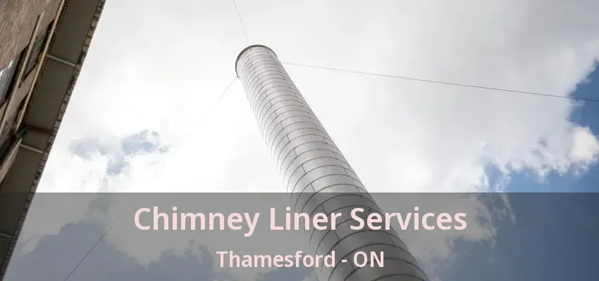 Chimney Liner Services Thamesford - ON Chimney Liner Services Thamesford - ON