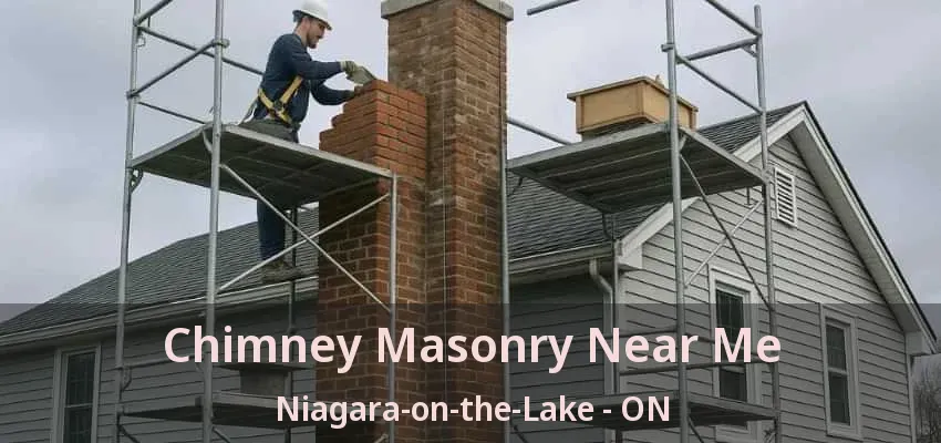 Chimney Masonry Near Me Niagara-on-the-Lake - ON
