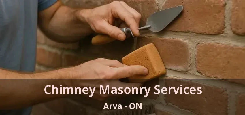 Chimney Masonry Services Arva - ON Chimney Masonry Services Arva - ON
