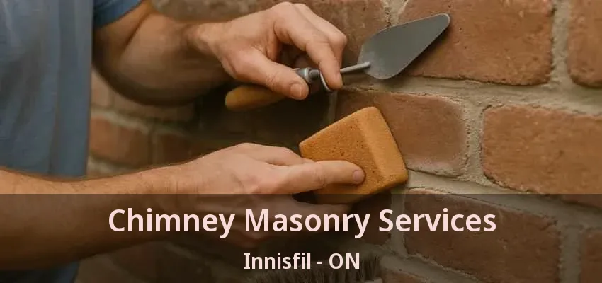 Chimney Masonry Services Innisfil - ON Chimney Masonry Services Innisfil - ON