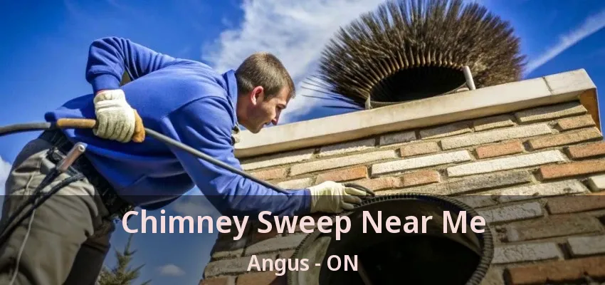 Chimney Sweep Near Me Angus - ON Chimney Sweep Near Me Angus - ON