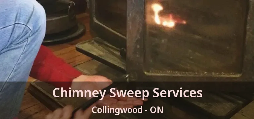 Chimney Sweep Services Collingwood - ON Chimney Sweep Services Collingwood - ON