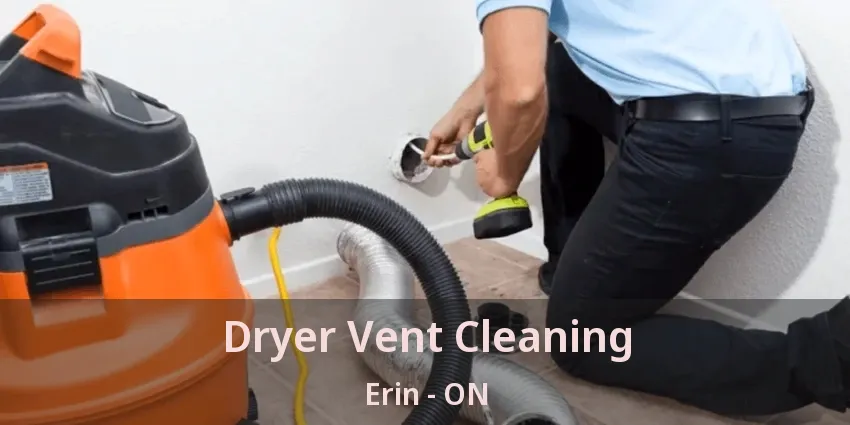 Dryer Vent Cleaning Erin - ON Dryer Vent Cleaning Erin - ON