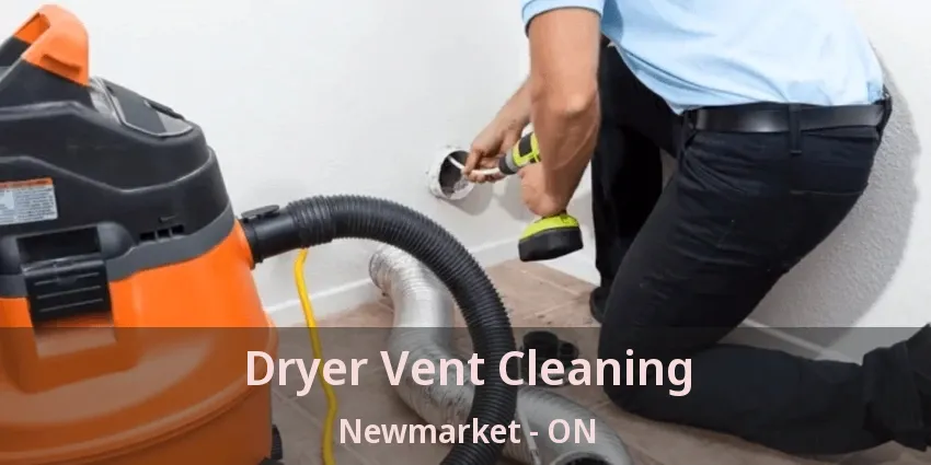Dryer Vent Cleaning Newmarket - ON