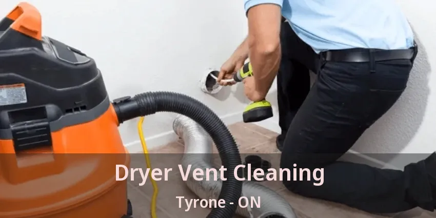 Dryer Vent Cleaning Tyrone - ON Dryer Vent Cleaning Tyrone - ON