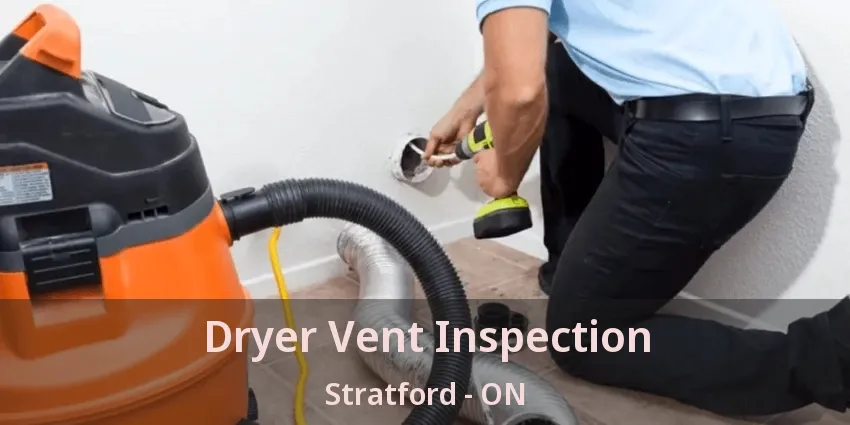 Dryer Vent Inspection Stratford - ON Dryer Vent Inspection Stratford - ON