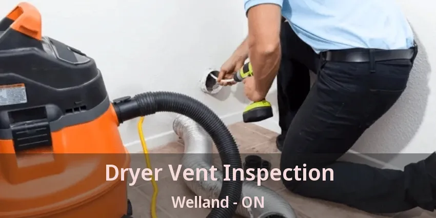 Dryer Vent Inspection Welland - ON Dryer Vent Inspection Welland - ON