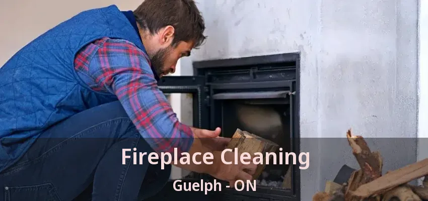 Fireplace Cleaning Guelph - ON Fireplace Cleaning Guelph - ON