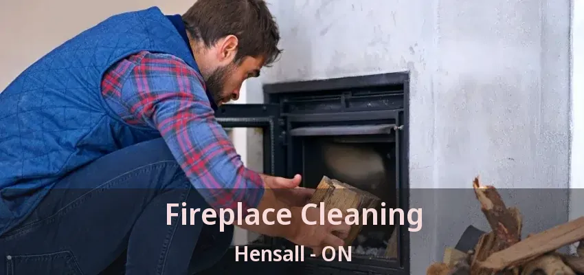 Fireplace Cleaning Hensall - ON Fireplace Cleaning Hensall - ON