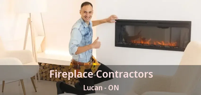 Fireplace Contractors Lucan - ON Fireplace Contractors Lucan - ON