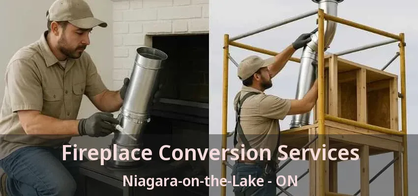 Fireplace Conversion Services Niagara-on-the-Lake - ON Fireplace Conversion Services Niagara-on-the-Lake - ON