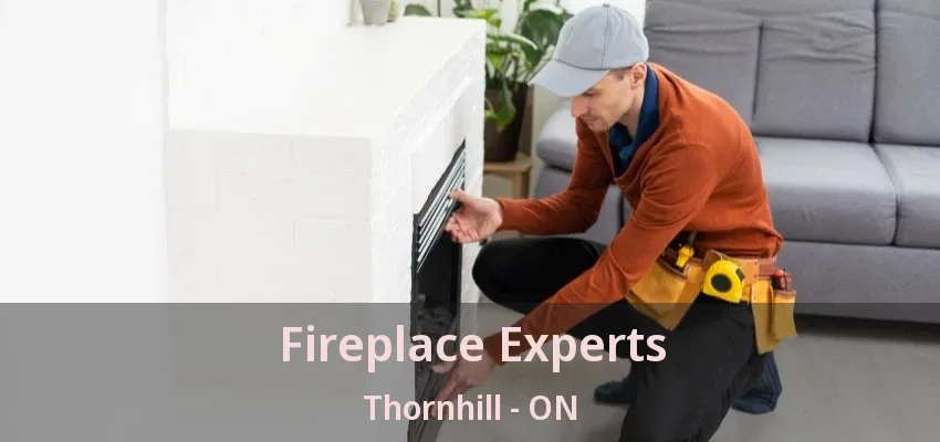 Fireplace Experts Thornhill - ON