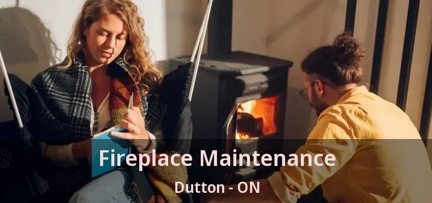 Fireplace Maintenance Dutton - ON Fireplace Maintenance Dutton - ON
