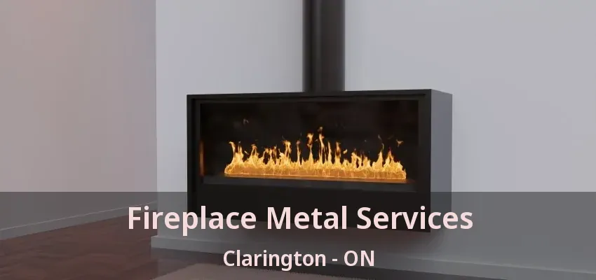 Fireplace Metal Services Clarington - ON Fireplace Metal Services Clarington - ON