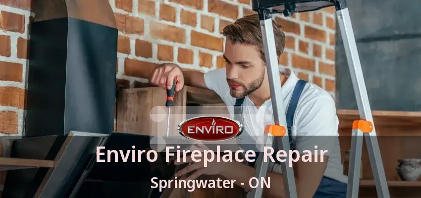Enviro Fireplace Repair Springwater - ON Enviro Fireplace Repair Springwater - ON