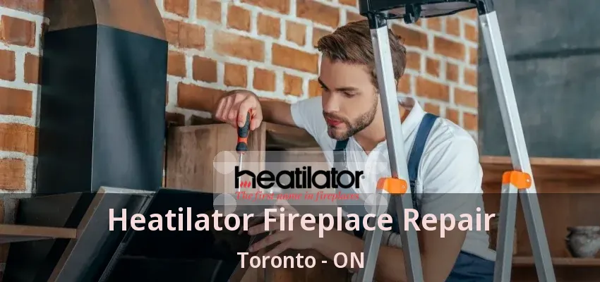 Heatilator Fireplace Repair Toronto - ON Heatilator Fireplace Repair Toronto - ON
