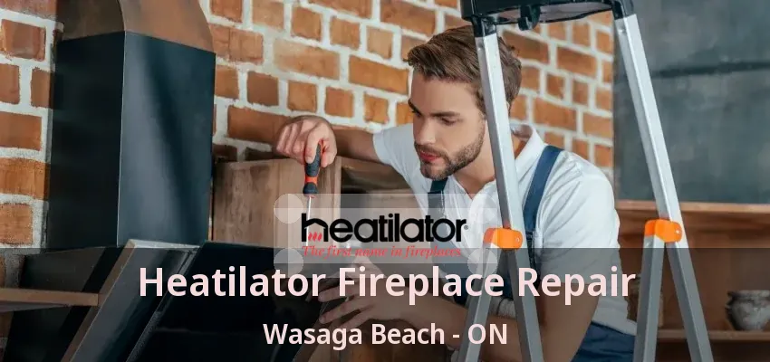 Heatilator Fireplace Repair Wasaga Beach - ON Heatilator Fireplace Repair Wasaga Beach - ON