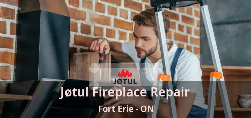 Jøtul Fireplace Repair Fort Erie - ON Jøtul Fireplace Repair Fort Erie - ON
