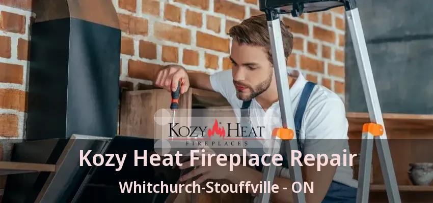 Kozy Heat Fireplace Repair Whitchurch-Stouffville - ON Kozy Heat Fireplace Repair Whitchurch-Stouffville - ON