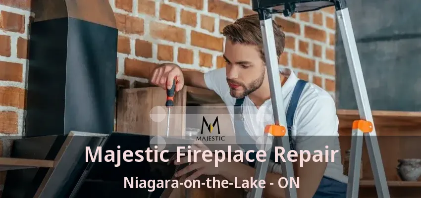 Majestic Fireplace Repair Niagara-on-the-Lake - ON Majestic Fireplace Repair Niagara-on-the-Lake - ON