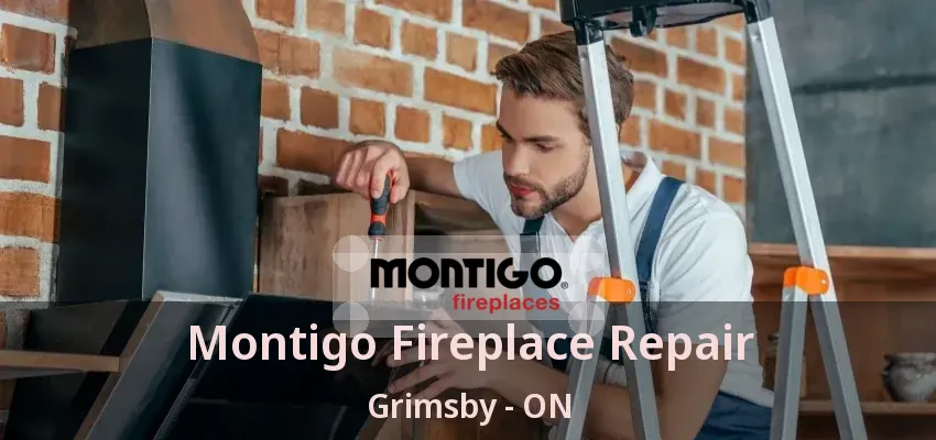 Montigo Fireplace Repair Grimsby - ON