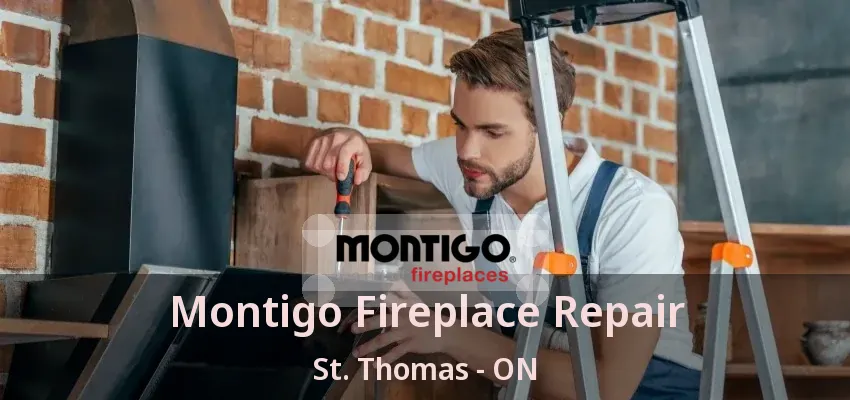 Montigo Fireplace Repair St. Thomas - ON Montigo Fireplace Repair St. Thomas - ON