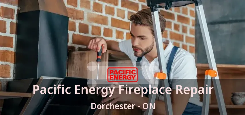 Pacific Energy Fireplace Repair Dorchester - ON Pacific Energy Fireplace Repair Dorchester - ON