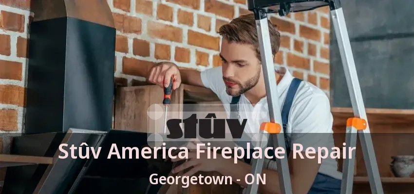 Stûv America Fireplace Repair Georgetown - ON Stûv America Fireplace Repair Georgetown - ON