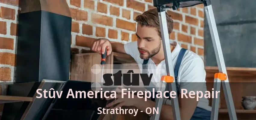 Stûv America Fireplace Repair Strathroy - ON Stûv America Fireplace Repair Strathroy - ON