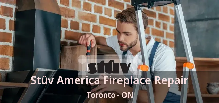 Stûv America Fireplace Repair Toronto - ON Stûv America Fireplace Repair Toronto - ON