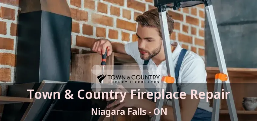 Town & Country Fireplace Repair Niagara Falls - ON Town & Country Fireplace Repair Niagara Falls - ON