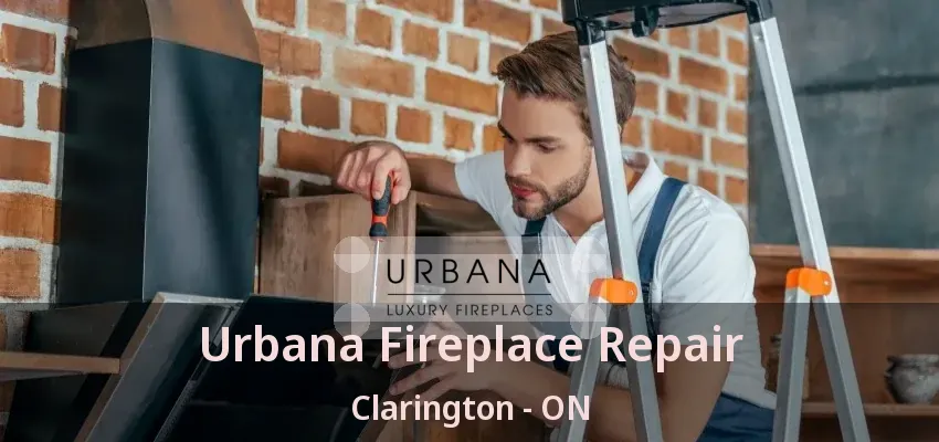 Urbana Fireplace Repair Clarington - ON Urbana Fireplace Repair Clarington - ON