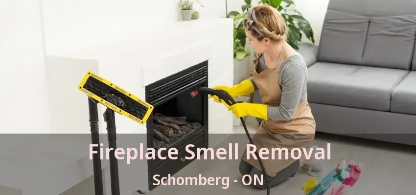 Fireplace Smell Removal Schomberg - ON Fireplace Smell Removal Schomberg - ON