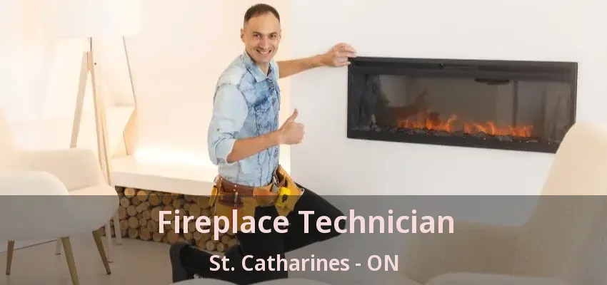Fireplace Technician St. Catharines - ON Fireplace Technician St. Catharines - ON