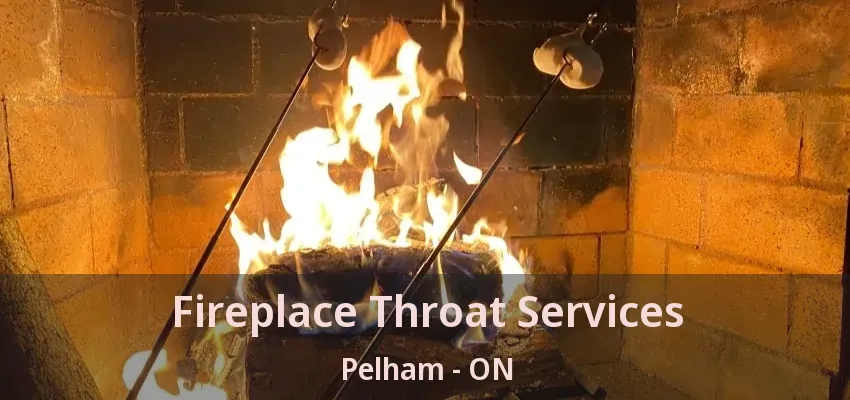 Fireplace Throat Services Pelham - ON Fireplace Throat Services Pelham - ON