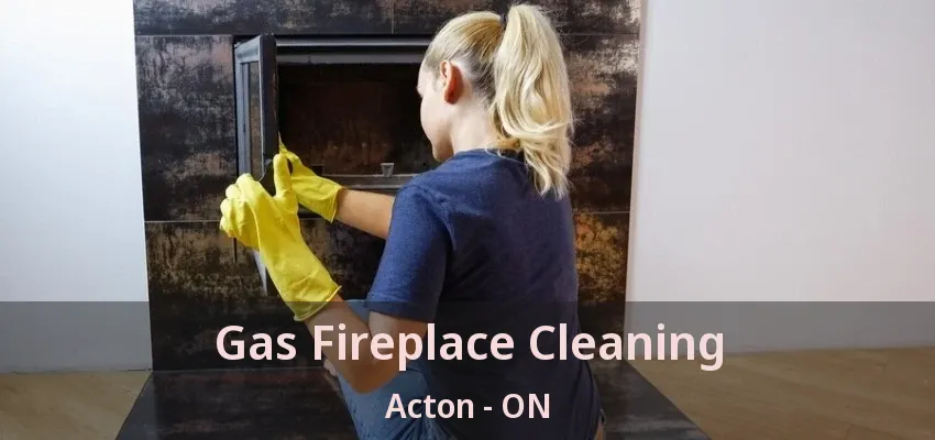Gas Fireplace Cleaning Acton - ON Gas Fireplace Cleaning Acton - ON