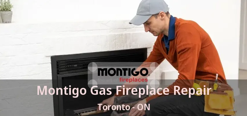 Montigo Gas Fireplace Repair Toronto - ON Montigo Gas Fireplace Repair Toronto - ON