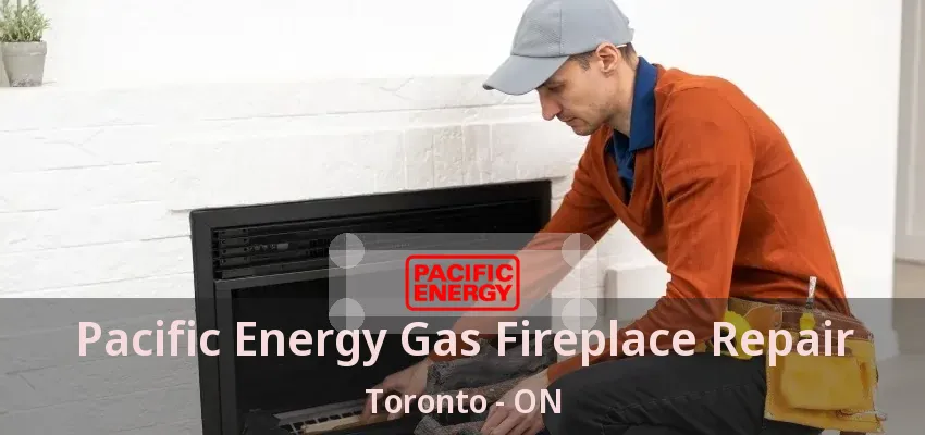 Pacific Energy Gas Fireplace Repair Toronto - ON Pacific Energy Gas Fireplace Repair Toronto - ON