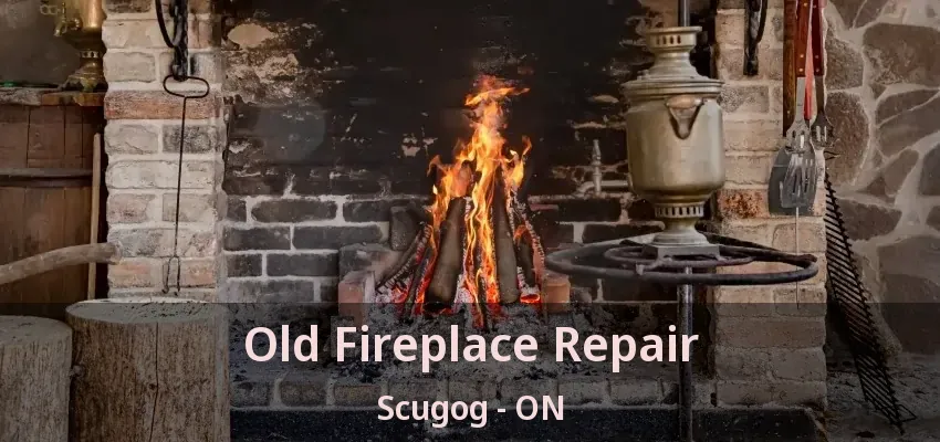 Old Fireplace Repair Scugog - ON Old Fireplace Repair Scugog - ON